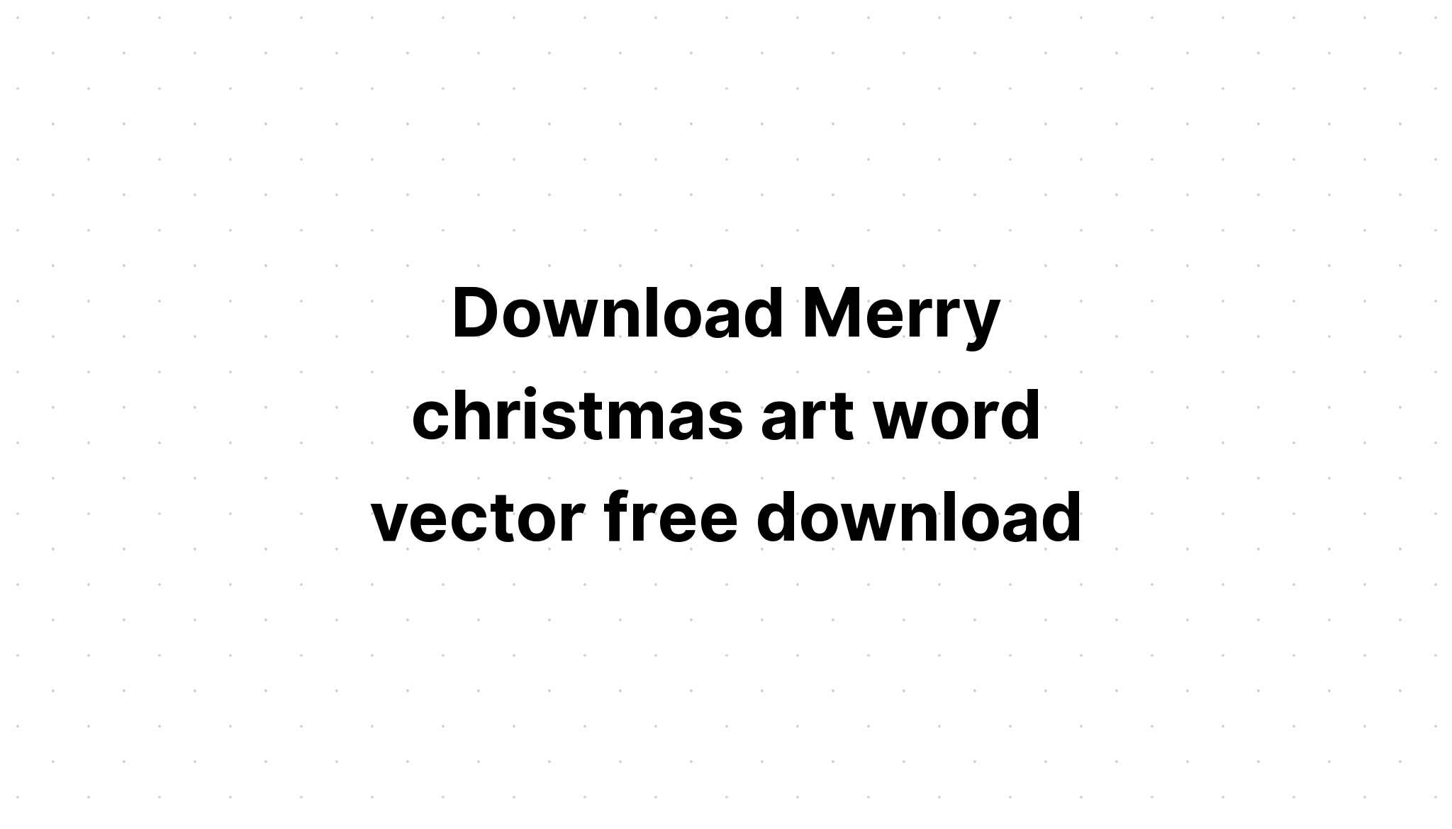 Download Vintage Merry Christmas Word Art Svg SVG File